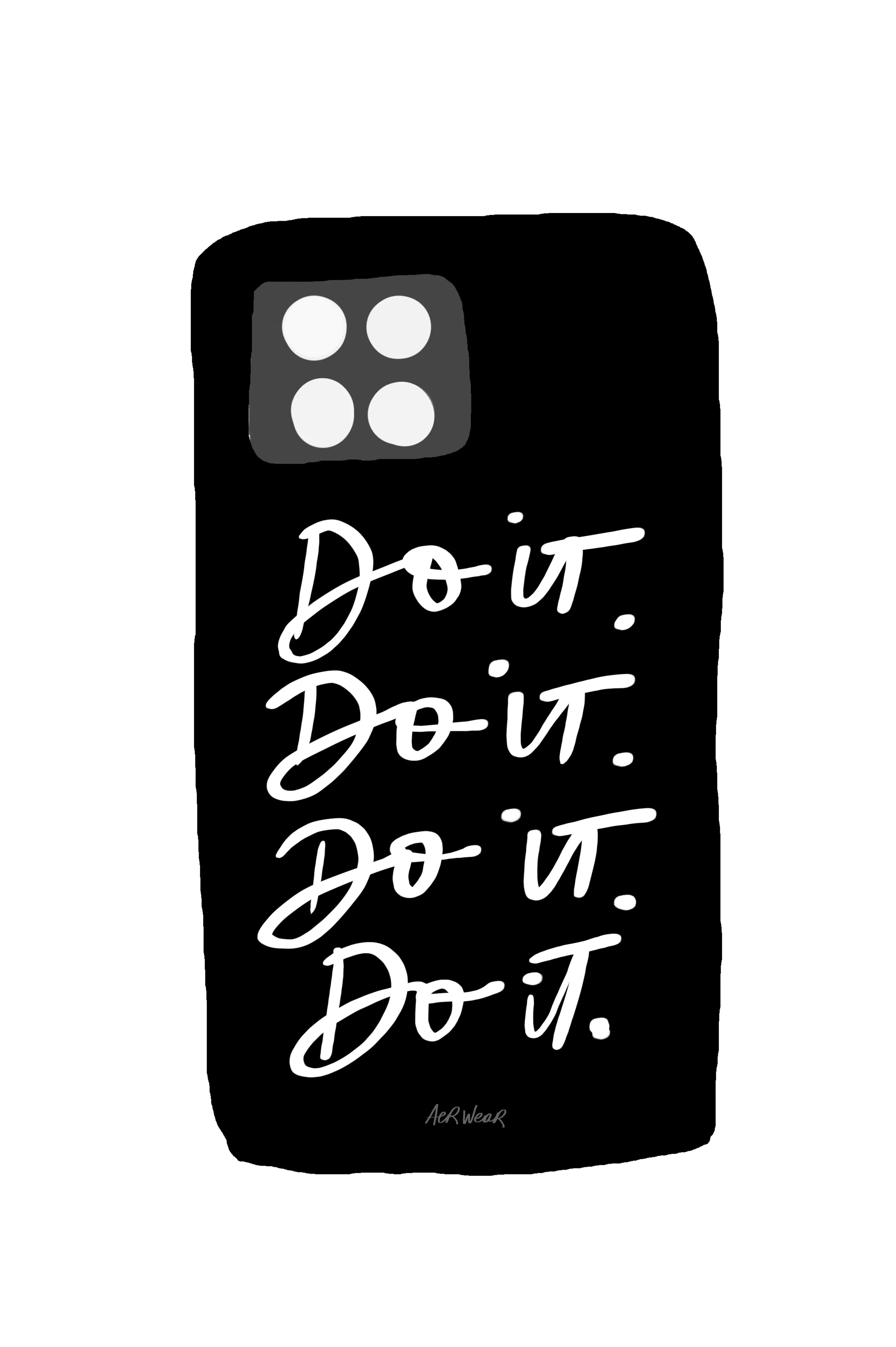 Do it. PHONE CASE