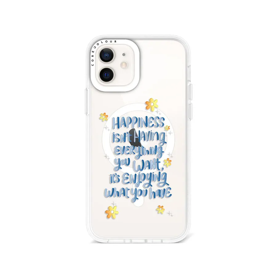 iPhone 12 Enjoy What You Have Phone Case MagSafe Compatible