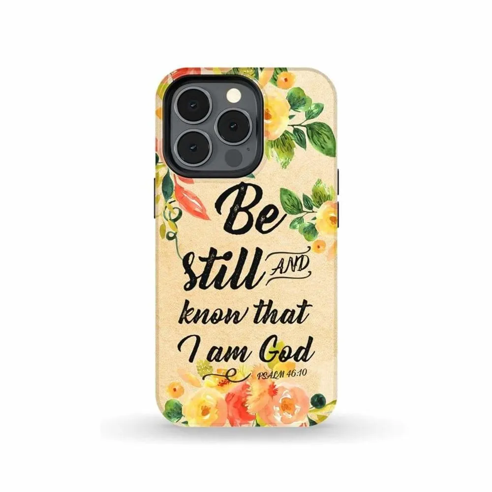 Psalm 4610 Be Still And Know That I Am God Phone Case - Bible Verse Phone Cases- Iphone Samsung Cases Christian