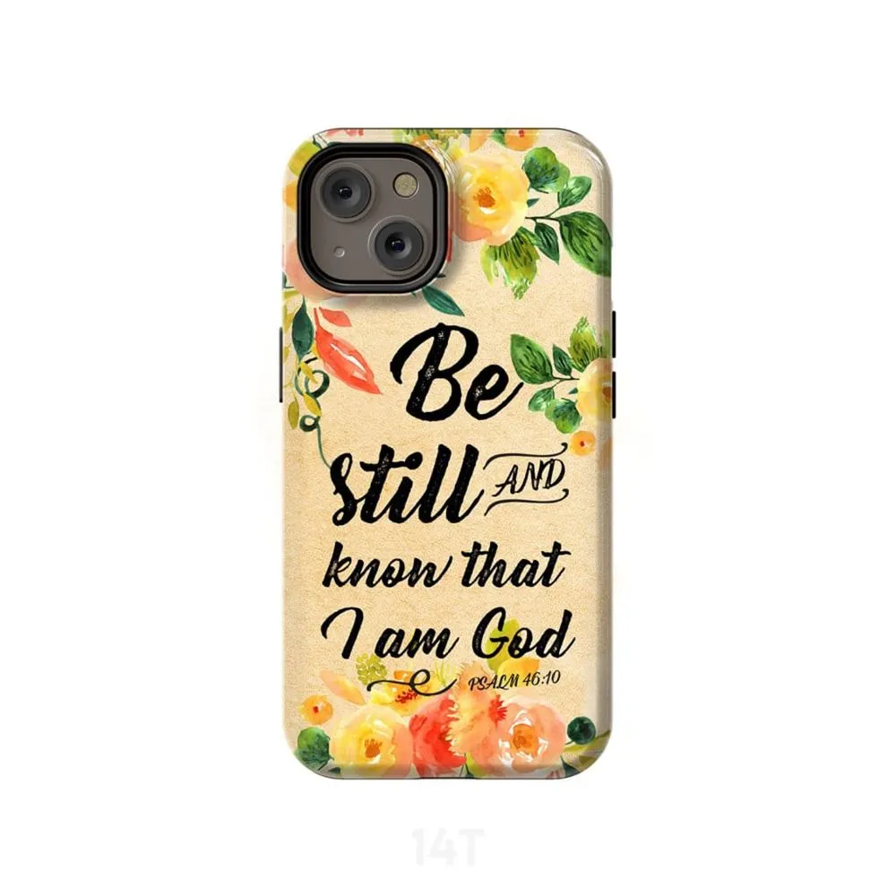 Psalm 4610 Be Still And Know That I Am God Phone Case - Bible Verse Phone Cases- Iphone Samsung Cases Christian